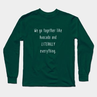 Avocado - We go together Long Sleeve T-Shirt